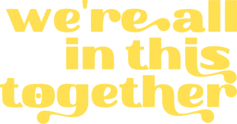 We're All in This Together