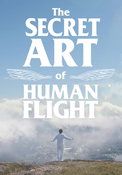 The Secret Art of Human Flight