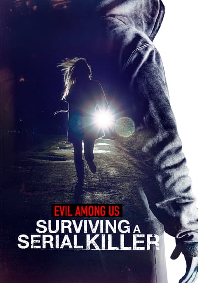 Evil Among Us: Surviving a Serial Killer