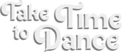Take Time to Dance
