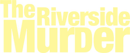 The Riverside Murder