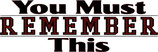 You Must Remember This