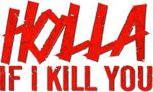 Holla if I Kill You