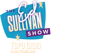 The Ed Sullivan Show: Topo Gigio and Friends