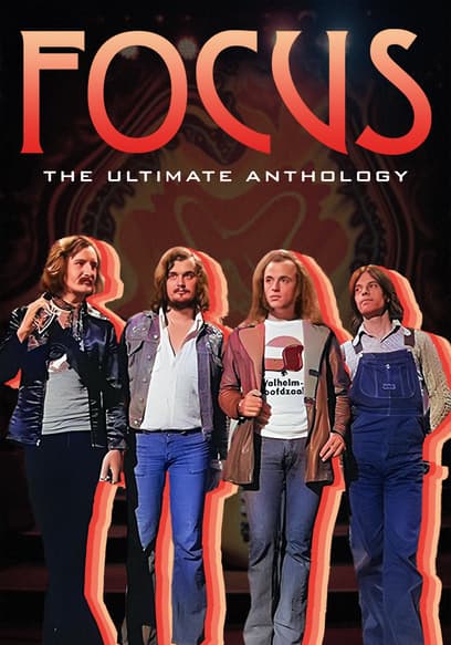 Focus: The Ultimate Anthology