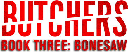 Butchers Book Three: Bonesaw