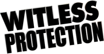 Witless Protection