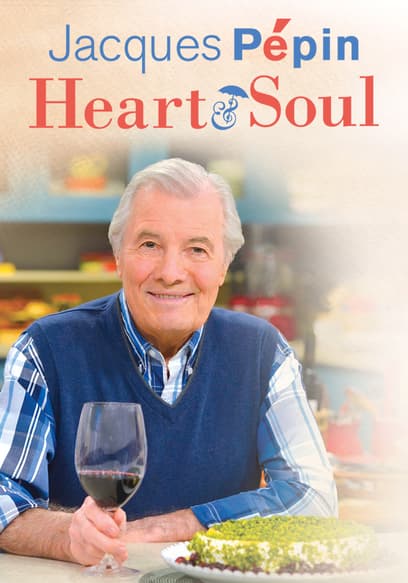 Jacques Pépin: Heart & Soul
