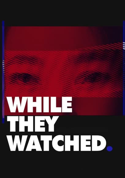 While They Watched