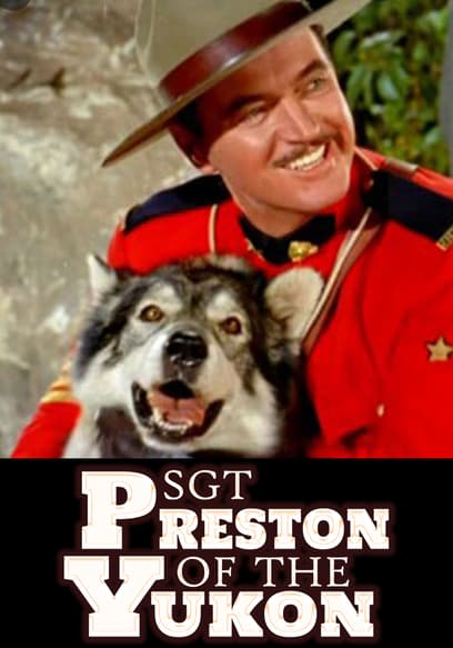 Sgt. Preston of the Yukon