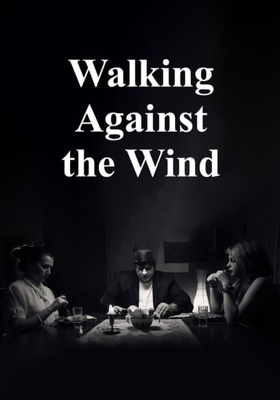 Walking Against the Wind
