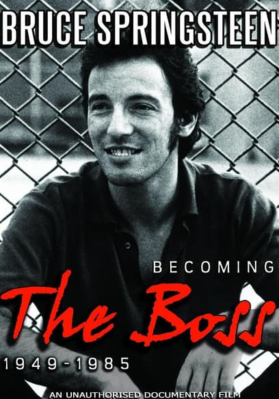 Bruce Springsteen: Becoming the Boss 1949-1985