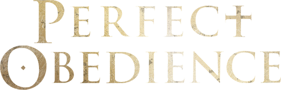 Perfect Obedience