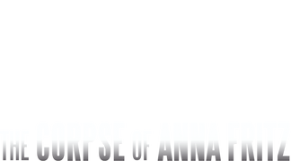 The Corpse of Anna Fritz
