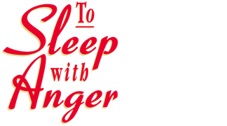 To Sleep With Anger