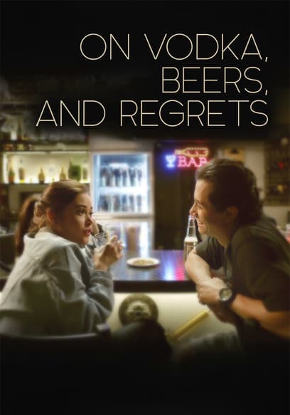 On Vodka, Beers, and Regrets poster