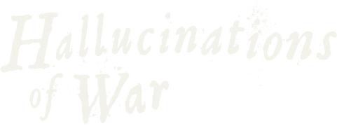 Hallucinations of War