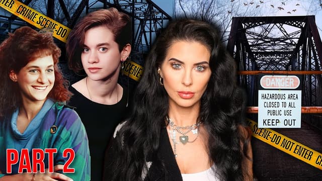 S01:E02 - Part 2: Sisters Killed After Sneaking on Abandoned Bridge at Night -Tragic Murder of Julie & Robin Kerry