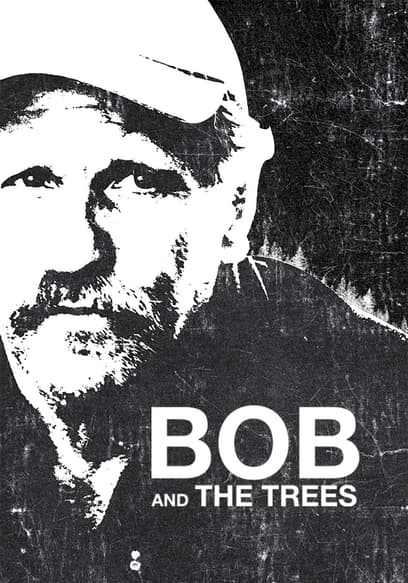 Bob and the Trees