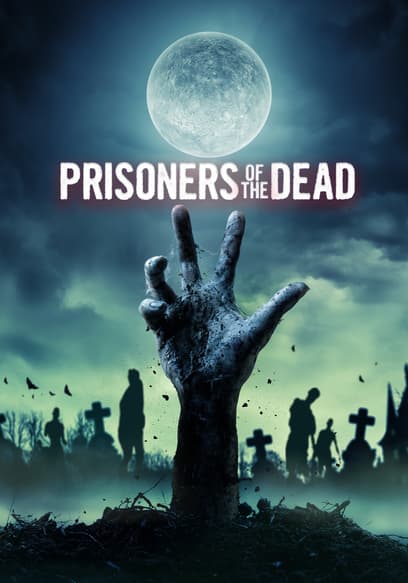 Prisoners of the Dead