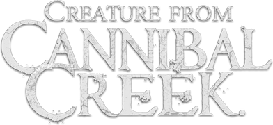 Creature From Cannibal Creek