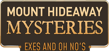 Mount Hideaway Mysteries: Exes and Oh No's