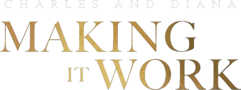 Charles and Diana: Making It Work