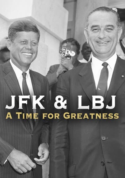 JFK and LBJ: A Time for Greatness poster