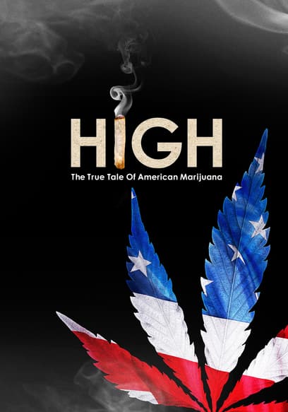 High: The True Tale of American Marijuana