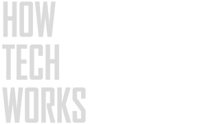 How Tech Works