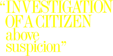 Investigation of a Citizen Above Suspicion