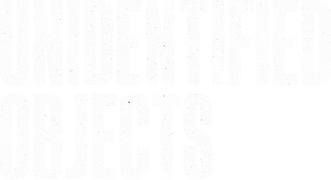 Unidentified Objects