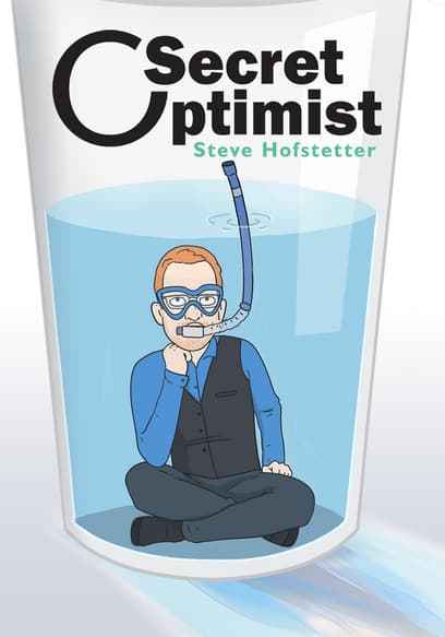 Secret Optimist: Steve Hofstetter