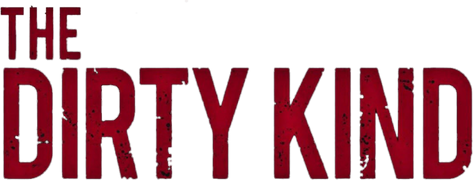 The Dirty Kind