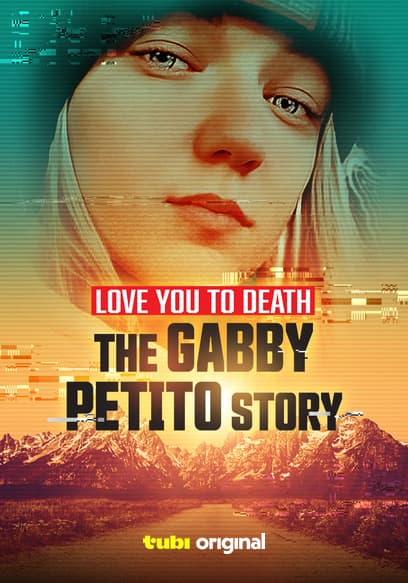 Love You to Death: The Gabby Petito Story