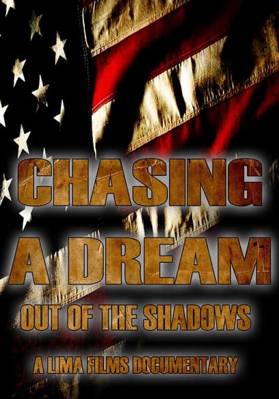 Chasing a Dream Out of the Shadows