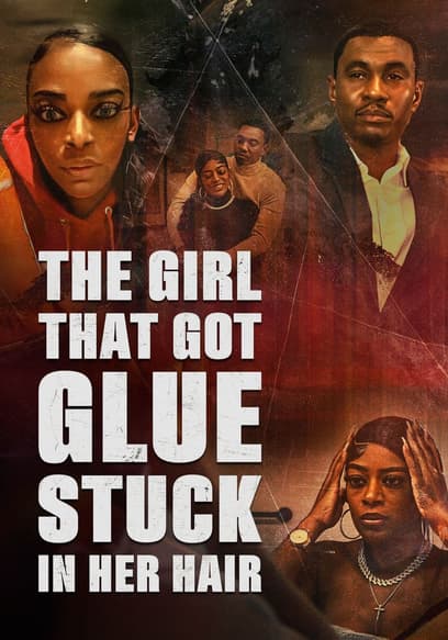 The Girl That Got Glue Stuck in Her Hair