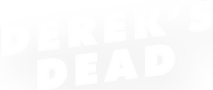 Derek's Dead