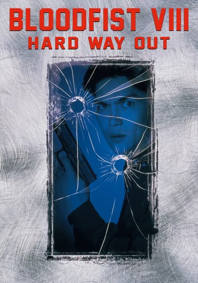 Bloodfist VIII: Hard Way Out