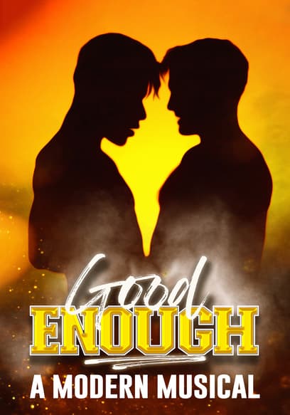 Good Enough: A Modern Musical