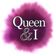 Queen & I
