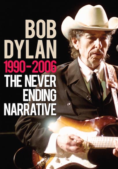 Bob Dylan: The Never Ending Narrative (1990-2006)