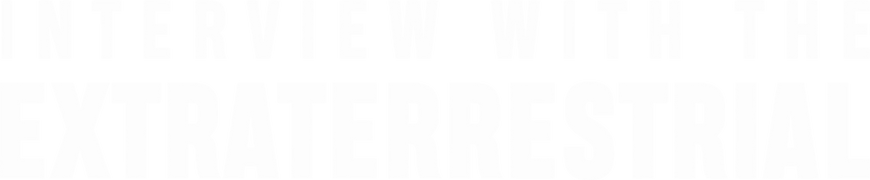 Interview with the Extraterrestrial