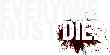 Everyone Must Die!