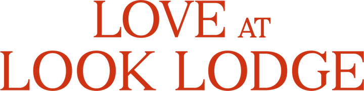 LOVE at LOOK LODGE