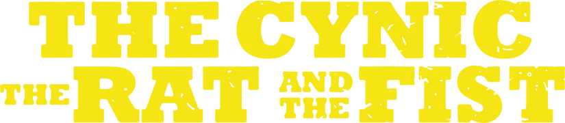 The Cynic, the Rat & the Fist