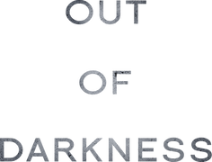 Out of Darkness