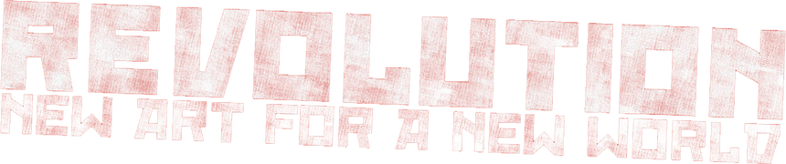 Revolution: New Art for a New World