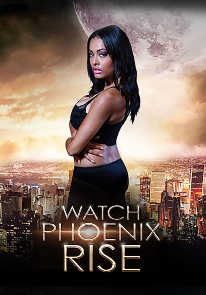 Watch Phoenix Rise