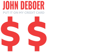 John DeBoer: Put It on My Credit Card